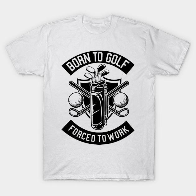 Born To Golf T-Shirt by Hudkins